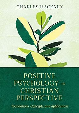 portada Positive Psychology in Christian Perspective: Foundations, Concepts, and Applications (Christian Association for Psychological Studies Books) (en Inglés)