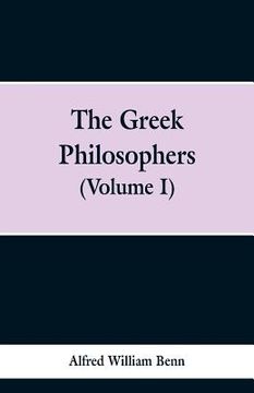 portada The Greek Philosophers: Volume 1 (en Inglés)