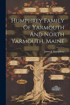 portada Humphrey Family of Yarmouth and North Yarmouth, Maine (en Inglés)