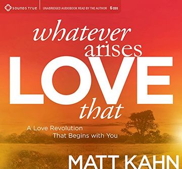 portada Whatever Arises, Love That: A Love Revolution That Begins with You