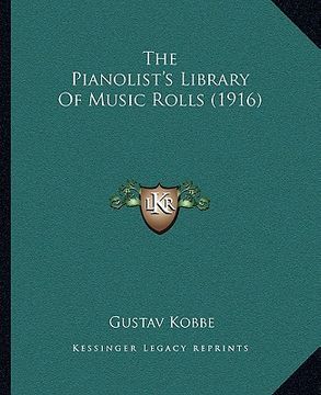 portada the pianolist's library of music rolls (1916) (in English)