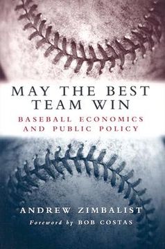 portada may the best team win: baseball economics and public policy (en Inglés)