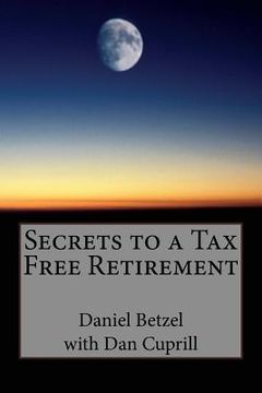 portada Secrets to a Tax Free Retirement (en Inglés)