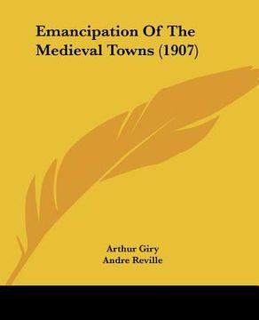 portada emancipation of the medieval towns (1907) (en Inglés)
