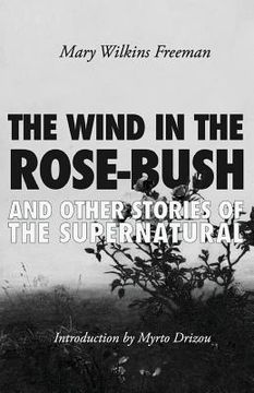 portada The Wind in the Rose-Bush: And Other Stories of the Supernatural (en Inglés)