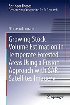 portada Growing Stock Volume Estimation in Temperate Forested Areas Using a Fusion Approach with SAR Satellites Imagery (Springer Theses)