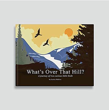 portada What's Over That Hill? A Journey of two Curious Little Birds (en Inglés)