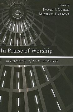 portada in praise of worship: an exploration of text and practice (en Inglés)