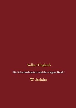 portada Die Schachweltmeister und Ihre Gegner Band 1 (en Alemán)