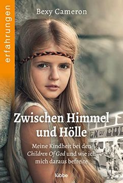 portada Zwischen Himmel und Hölle: Meine Kindheit bei den Children of god und wie ich Mich Daraus Befreite (in German)