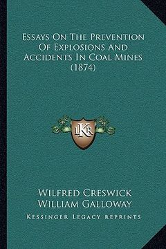 portada essays on the prevention of explosions and accidents in coal mines (1874) (in English)