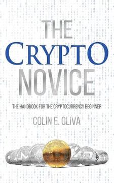 portada The Crypto Novice: The Handbook for the Cryptocurrency Beginner (en Inglés)