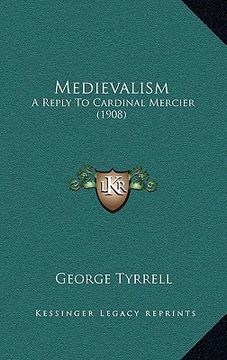 portada medievalism: a reply to cardinal mercier (1908) (en Inglés)