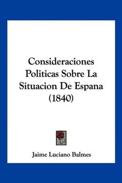 portada Consideraciones Politicas Sobre la Situacion de Espana (1840)