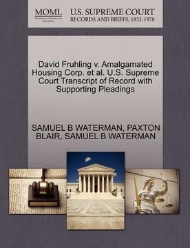 portada david fruhling v. amalgamated housing corp. et al. u.s. supreme court transcript of record with supporting pleadings (en Inglés)