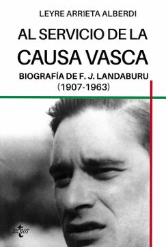 portada Al Servicio de la Causa Vasca: Biografía de F. J. Landaburu (1907-1963)