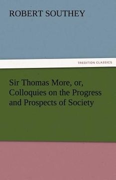 portada sir thomas more, or, colloquies on the progress and prospects of society