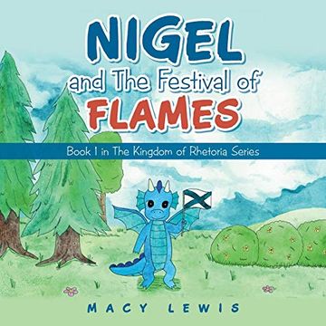 portada Nigel and the Festival of Flames: Book 1 in the Kingdom of Rhetoria Series (in English)