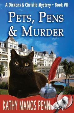Pets, Pens & Murder: A Dickens & Christie Mystery (en Inglés)