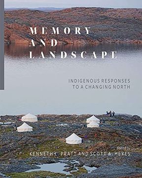 portada Memory and Landscape: Indigenous Responses to a Changing North (en Inglés)
