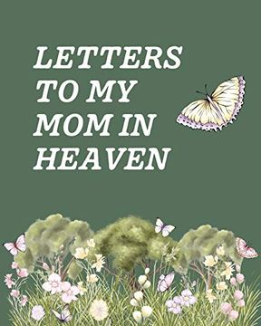 portada Letters to my mom in Heaven: Wonderful mom | Heart Feels Treasure | Keepsake Memories | Grief Journal | our Story | Dear mom | for Daughters | for Sons (en Inglés)