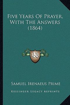 portada five years of prayer, with the answers (1864) (en Inglés)