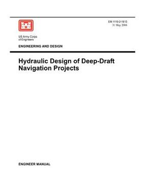 portada engineering and design: hydraulic design of deep draft navigation projects (engineer manual 1110-2-1613) (in English)