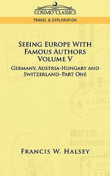 portada seeing europe with famous authors: volume v - germany, austria-hungary and switzerland-part one