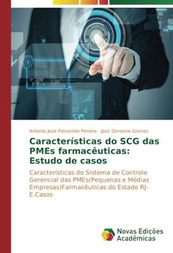 portada Características do SCG das PMEs farmacêuticas: Estudo de casos: Características do Sistema de Controle Gerencial das PMEs(Pequenas e Médias Empresas)Farmacêuticas do Estado RJ-E.Casos