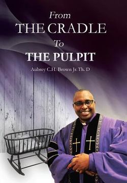 portada From the Cradle to the Pulpit (en Inglés)