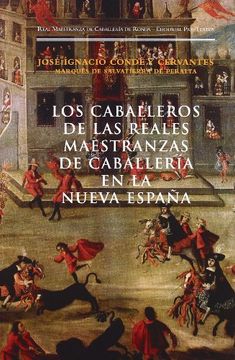 portada LOS CABALLEROS DE LAS REALES MAESTRANZAS DE CABALLERIA EN LA NUEVA ESPAÑA