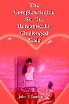 portada the complete guide for the romantically challenged male