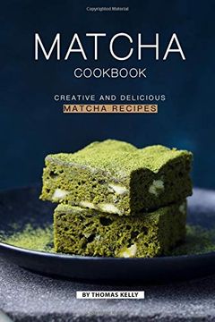 portada Matcha Cookbook: Creative and Delicious Matcha Recipes (en Inglés)
