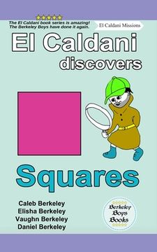 portada El Caldani Discovers Squares (Berkeley Boys Books - El Caldani Missions) (en Inglés)