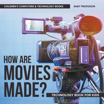 portada How are Movies Made? Technology Book for Kids Children's Computers & Technology Books (en Inglés)
