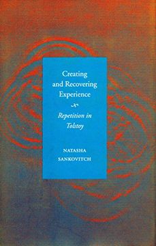 portada Creating and Recovering Experience: Repetition in Tolstoy (en Inglés)