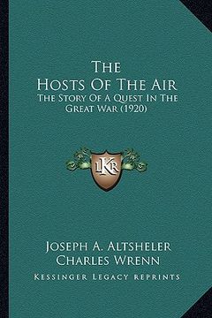 portada the hosts of the air the hosts of the air: the story of a quest in the great war (1920) the story of a quest in the great war (1920) (in English)