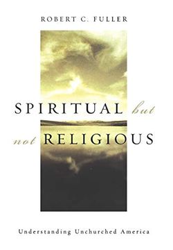 portada Spiritual, but not Religious: Understanding Unchurched America (en Inglés)