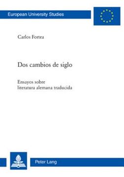 DOS Cambios de Siglo: Ensayos Sobre Literatura Alemana Traducida (in Spanish)