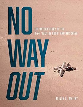 portada No way Out: The Untold Story of the B-24 "Lady be Good" and her Crews (in English)