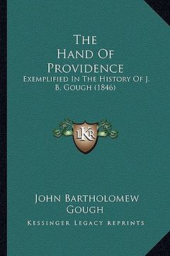 portada the hand of providence: exemplified in the history of j. b. gough (1846) (in English)