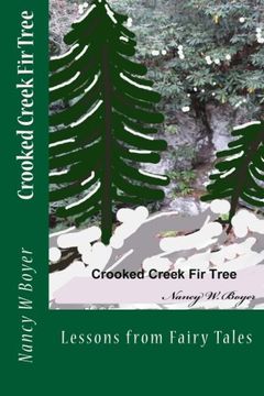 portada Crooked Creek Fir Tree: Volume 1 (Lessons from Fairy Tales)