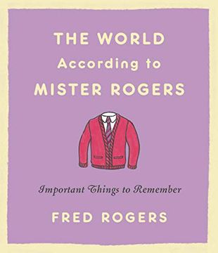 portada The World According to Mister Rogers (Reissue): Important Things to Remember (in English)