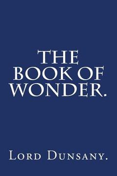 portada The Book of Wonder by Lord Dunsany.