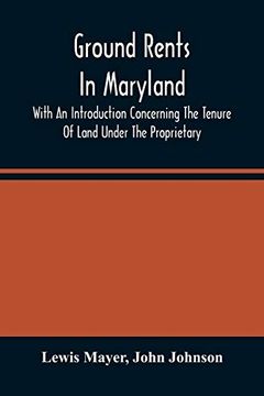 portada Ground Rents in Maryland; With an Introduction Concerning the Tenure of Land Under the Proprietary (in English)