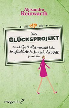 portada Das Glücksprojekt: Wie ich (Fast) Alles Versucht Habe, der Glücklichste Mensch der Welt zu Werden (in German)