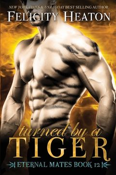 portada Turned by a Tiger: Eternal Mates Romance Series 