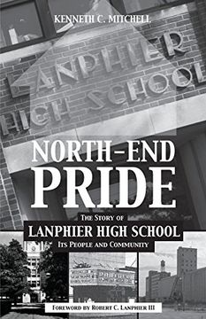 portada North-End Pride: The Story of Lanphier High School, Its People and Community