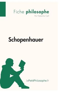 portada Schopenhauer (Fiche philosophe): Comprendre la philosophie avec lePetitPhilosophe.fr (in French)