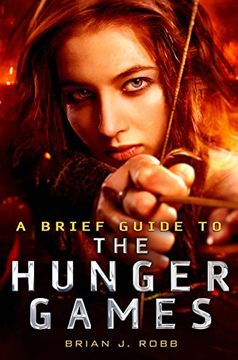 portada A Brief Guide to the Hunger Games (Brief Histories) (en Inglés)